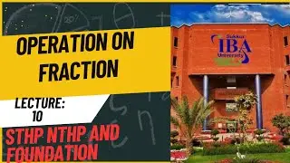 Operation on Fraction for Sukkur IBA university Entry test preparation.