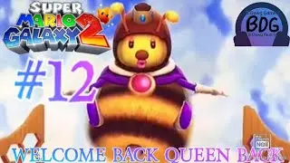 WELCOME BACK QUEEN BEE | Super Mario Galaxy 2 #12