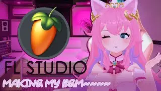 【FL STUDIO】CREATING THE BEST VTUBER BGM I'VE EVER HEARD!!!!! | QUINTESSA ELIZABETH CH.
