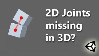 Convert 2D Joints in 3D Joints - Unity Tutorial