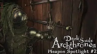 Обзор оружия №2 &mdash; Dark Souls: Archthrones