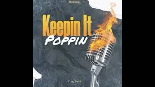 Keep It Poppin Yung Saint