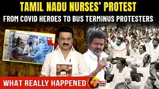 TVK Stood With Nurses | COVID Heroes, Broken Promises I Tamilnadu Nurses Protest