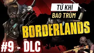 BORDERLANDS - P9 - Thị Trấn Jakobs Cove Ngập Trong Biển Zombie 😱