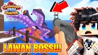 [ LEGENDARY FISH HUNTER ] AKU MELAWAN BOSS TAPI BELUM ADA PERSIAPAN!!!