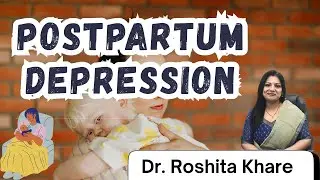 Postpartum Depression | Pregnancy depression | Psychiatrist Dr. Roshita Khare #mentalhealth