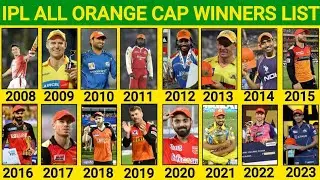 IPL All ORANGE CAP WINNERS FROM 2008 to 2023 | TOP RUN SCORER in Every IPL YEAR | Orange Cap Holder