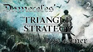 Lore Corner, Triangle Strategy: the Saltiron War I-III