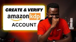 Как создать и подтвердить свою учетную запись Amazon KDP в Нигерии (пошаговое руководство)