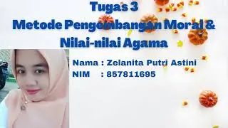 Tugas 3 Metode Pengembangan Moral & Nilai nilai Agama PAUD4102