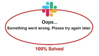 How To Fix Slack App Oops Somethings Went Wrong Please Try Again Later Error