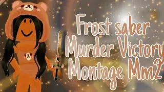 Mm2 Frost Saber Murder Victory Montage