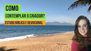 🚩 COMO CONTEMPLAR O BELO, O CRIADOR | DEVOCIONAL - Wanessa Martinez