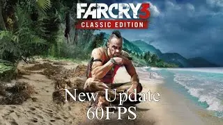 Far Cry 3 Classic Edition_New Update 4k 60fps Gameplay