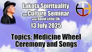 Lakota Spirituality -n- Culture Seminar Information July 13, 2025 #starknowledge #spirituality