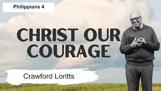 Christ Our Courage | Stand Alone Messages | Grace Christian Fellowship Cortland