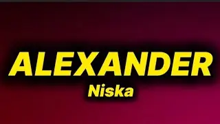 Niska - Alexander (lyrics/paroles)