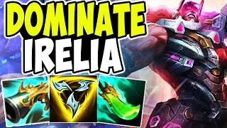 This is HOW You DOMINATE IRELIA Matchup
