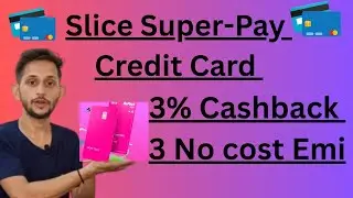 🤷&zwj;♂️🔥Slice Super Rupay Credit Card 😎l 3% Unlimited Cash Back 🤑l.