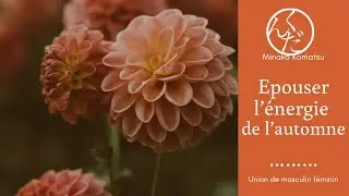 Cours de Kunda-Yoga en direct : Epouser l'énergie de l'automne