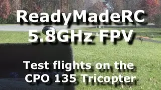 ReadyMadeRC 5.8GHz FPV CPO 135 Tricopter Test