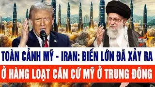 Toàn cảnh căng thẳng Mỹ - Iran: Bước ngoặt, biến lớn đã xảy ra ở hàng loạt căn cứ Mỹ ở Trung Đông