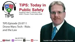 TiPS Episode 25 0711 Drone Wars: Tech - Risks and the Law