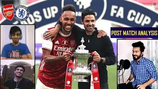 ARSENAL vs CHELSEA 2-1 | FA CUP 2020 | Post Match Review & Season Analysis | Fan Interview