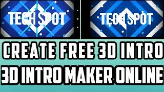 Create Free 3D Intro | 3D Intro Maker | Free Intro Maker | 3D intro | Tech Spot |