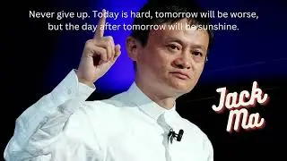 Quotes - Jack Ma -  Never Give Up