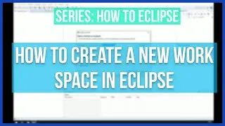 How to create a new Work Space in Eclipse