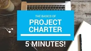 Project Charter explained in 5 minutes!