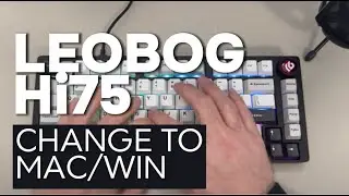 How to Switch Leobog Hi75 Keyboard Settings for Windows, Mac & Android