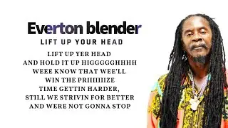 Everton Blender - lift up your head | lyric video