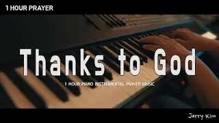 [1 Hour] Thanks to God (Jisun Ji) Music by Kyungmin Son | Prayer music | Worship Instrumental