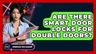 Are There Smart Door Locks For Double Doors? - Emerging Tech Insider