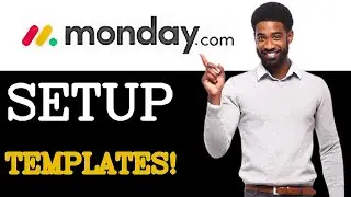 How To Set Up Monday.com Board Templates (2025)