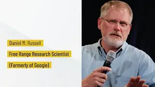 Search Mastery Speaker Series: Daniel M. Russell - October 19, 2023 | UMD INFO College