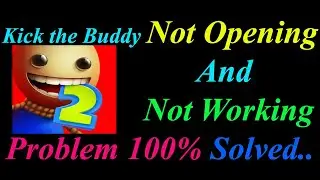How to Fix Kick the Buddy App  Not Opening  / Loading / Not Working Problem in Android Phone