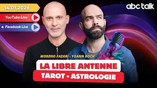 LIBRE ANTENNE - TAROT / ASTROLOGIE - YOANN ROCH & MORENO FAZARI ABC TALK