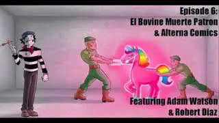 Darkslinger Mafia Podcast Episode 6: El Bovine Muerte Patreon & Alterna Comics