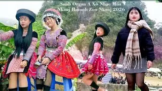 Nkauj Hmoob Zoo Nkauj Xyoo Tshiab 2026, Gái xinh Vùng Cao, Organ A Xô