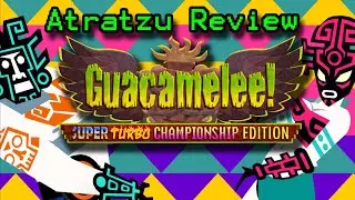 Guacamelee! Super Turbo Championship Edition  - Atratzu Review