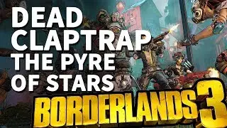 Dead Claptrap The Pyre of Stars Location Borderlands 3