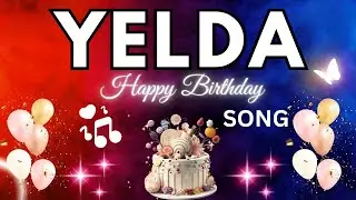 YELDA Birthday Song &ndash; Happy Birthday To You -  YELDA name meaning | #birthday #yelda