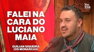 FALEI NA CARA DO LUCIANO MAIA - GUILIAN SIQUEIRA (OS MONARCAS)