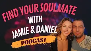 Jamie & Daniel: A Divine Love Story | How to Find Your Soulmate 💖✨