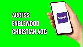 Как получить доступ к Englewood Christian AOG на ROKU TV