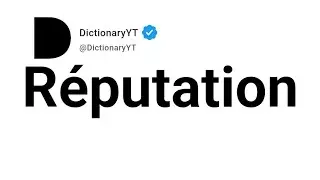 Reputation Meaning in French