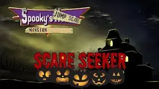 Scare Seeker - Spooky's Jumpscare Mansion (#1)